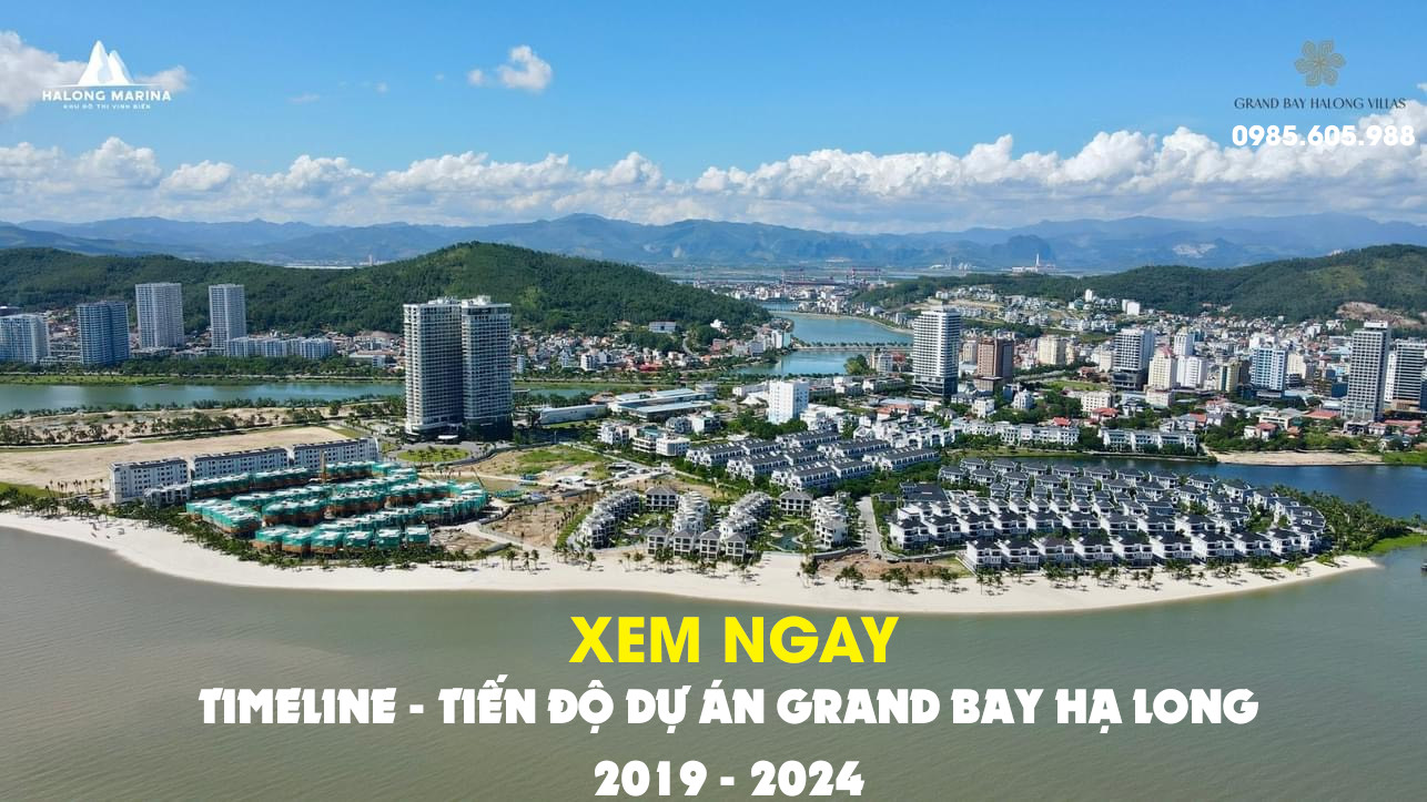 Tiến độ dự án Grand Bay Hạ Long 2024 | Hình ảnh và Video